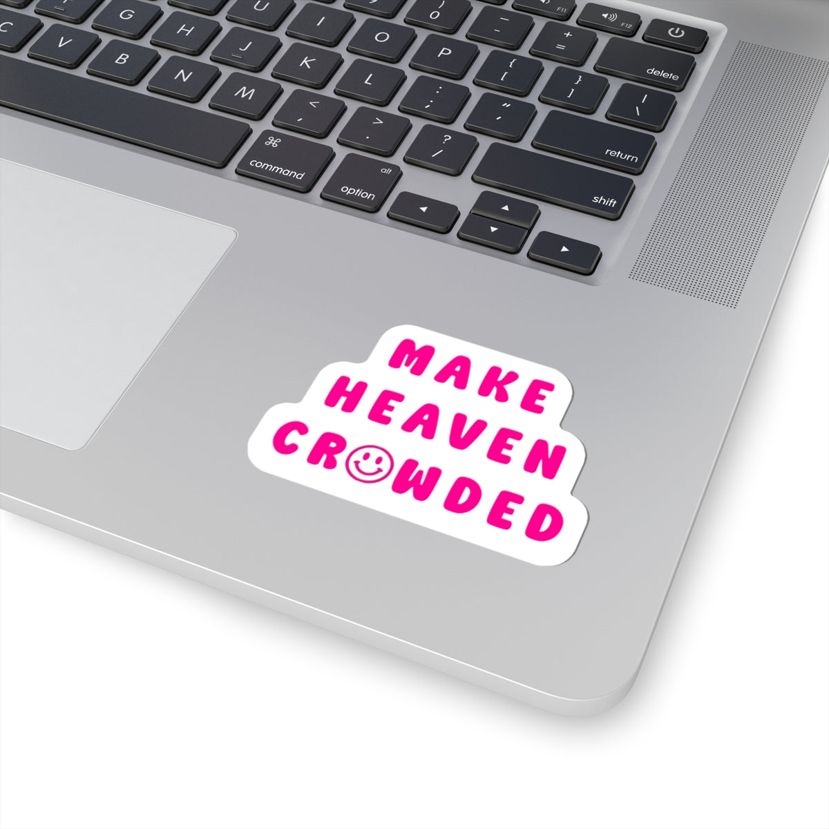 Make Heaven Crowded Decal