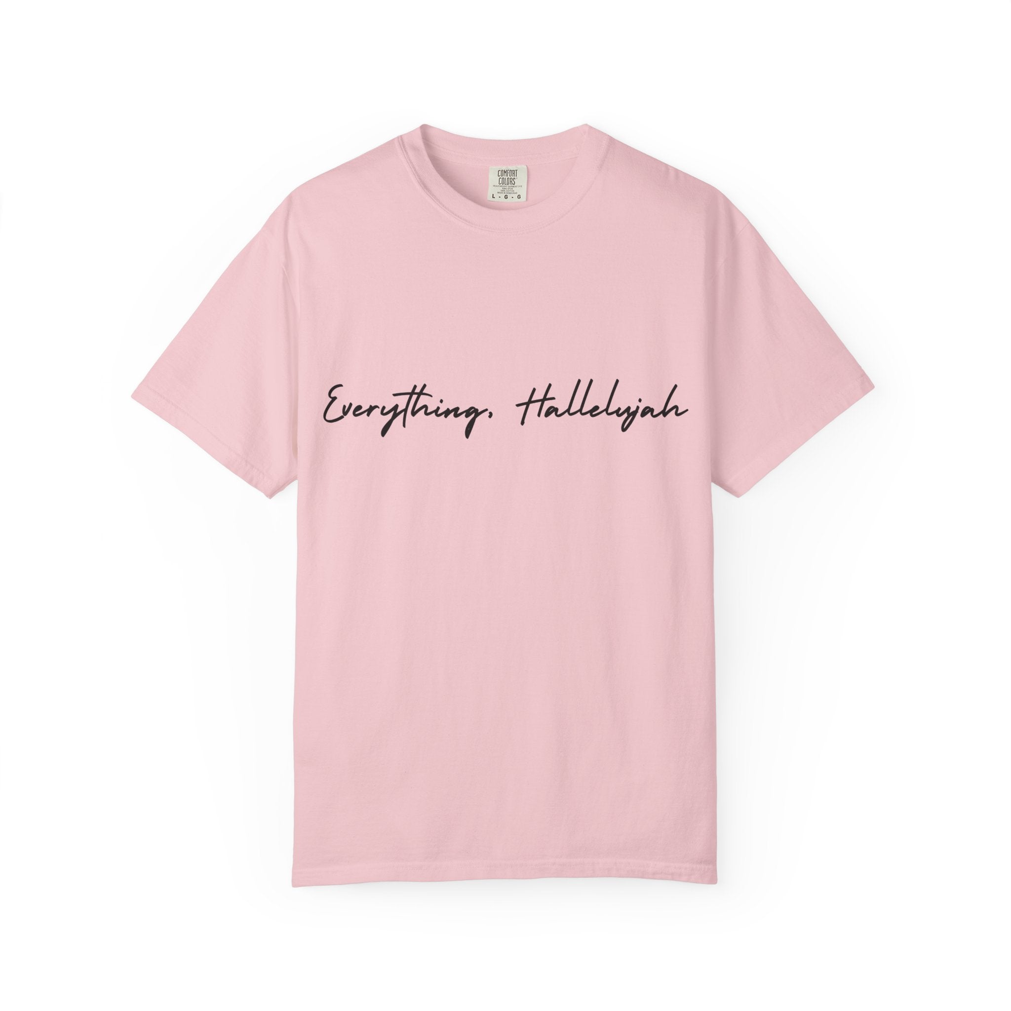 Everything, Hallelujah Tee