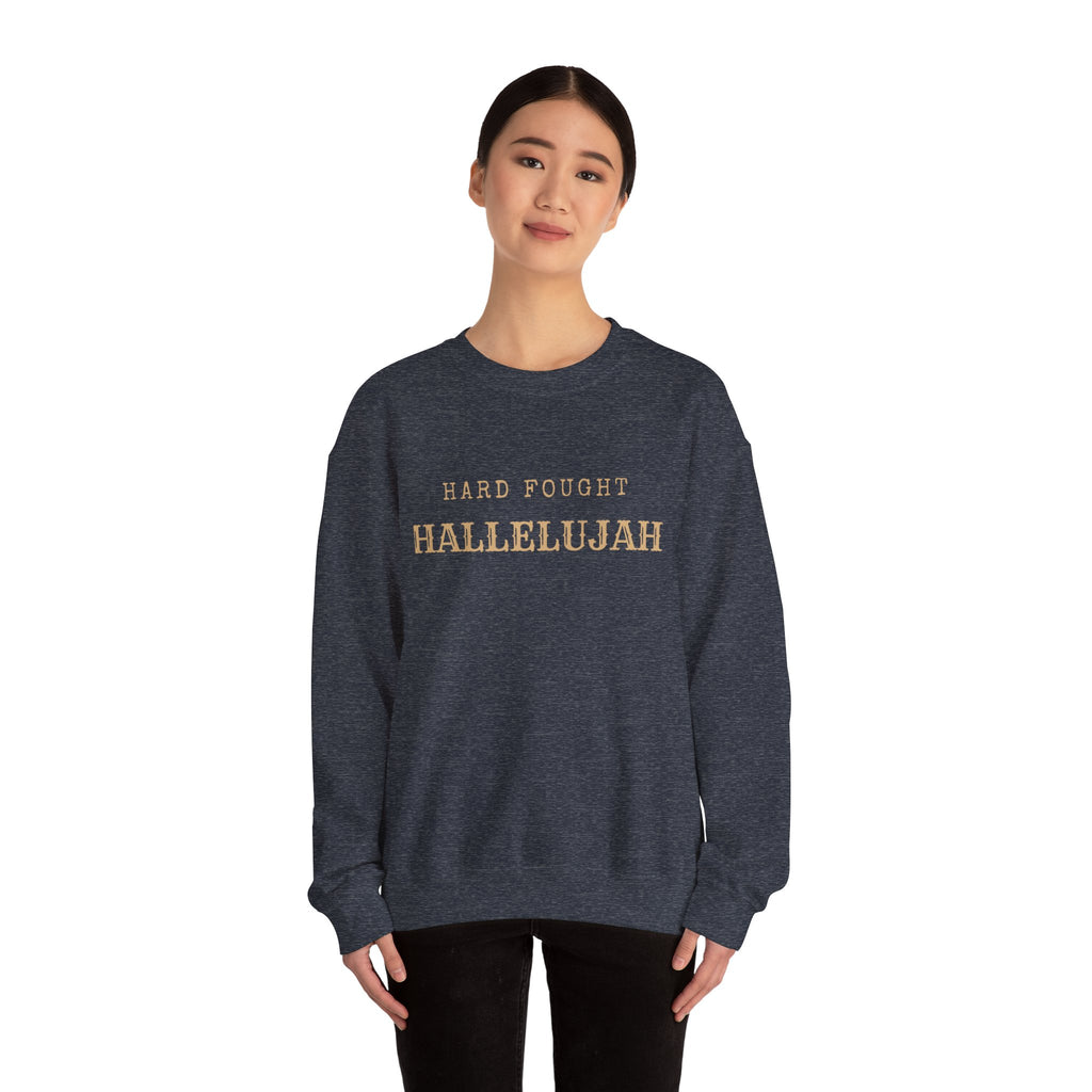 Hard Fought Hallelujah  Crewneck
