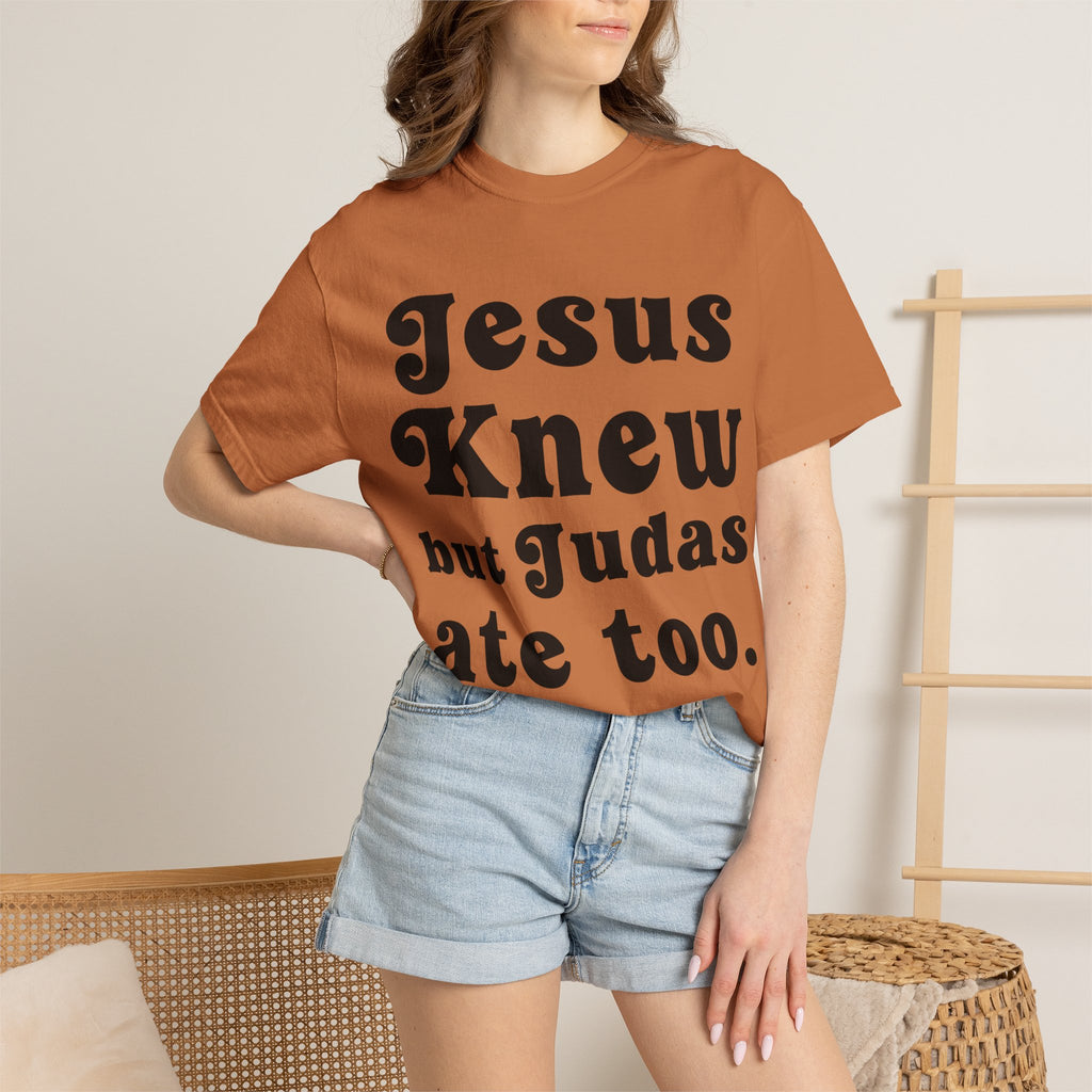 Judas Ate Too
