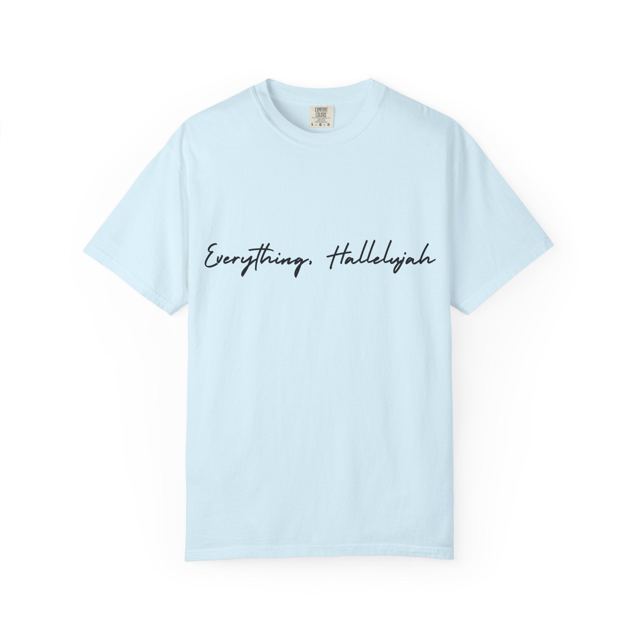 Everything, Hallelujah Tee