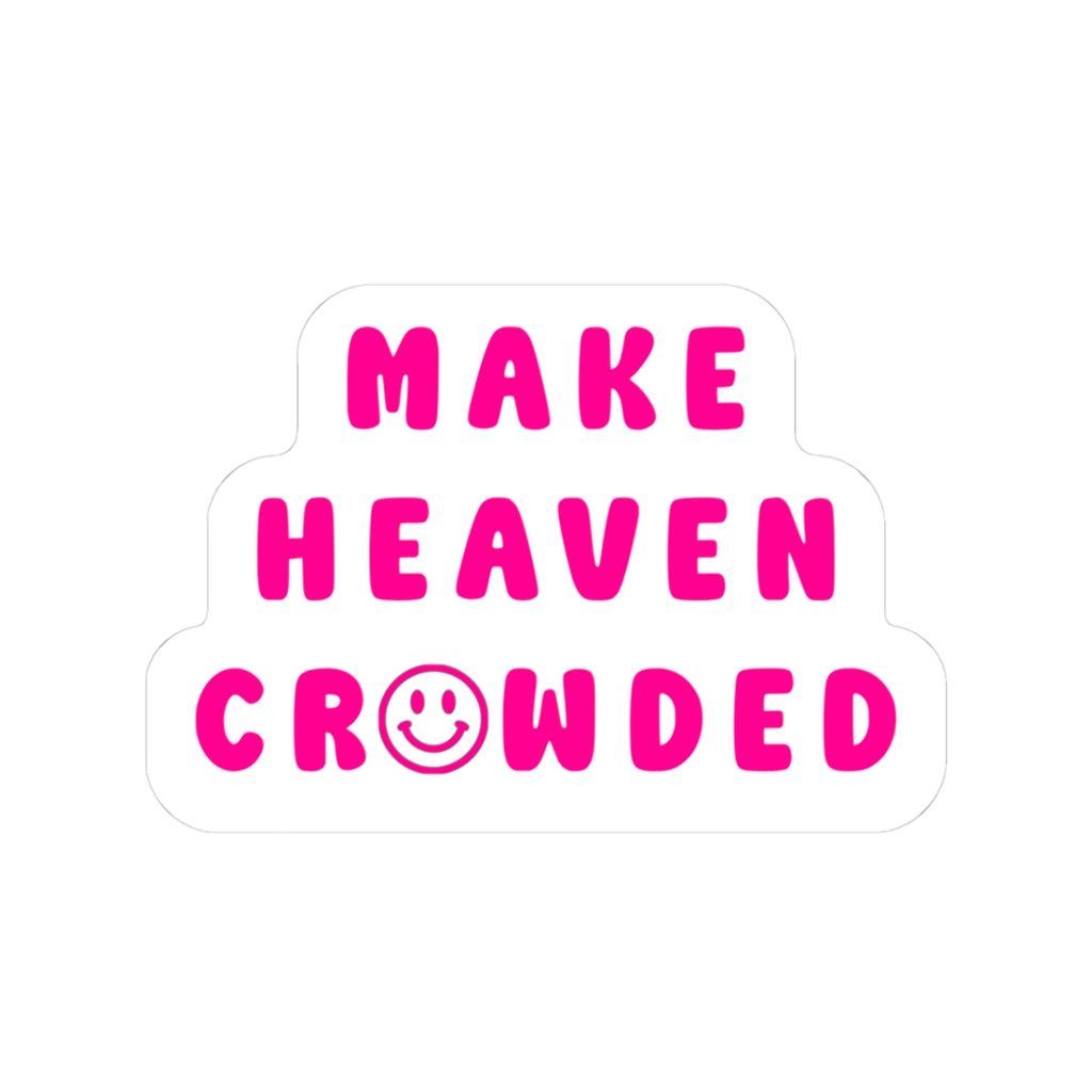 Make Heaven Crowded Decal
