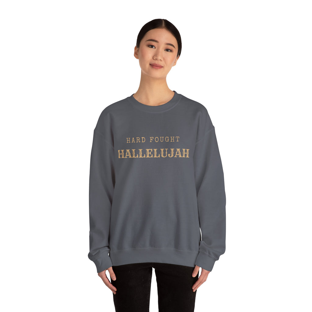 Hard Fought Hallelujah  Crewneck