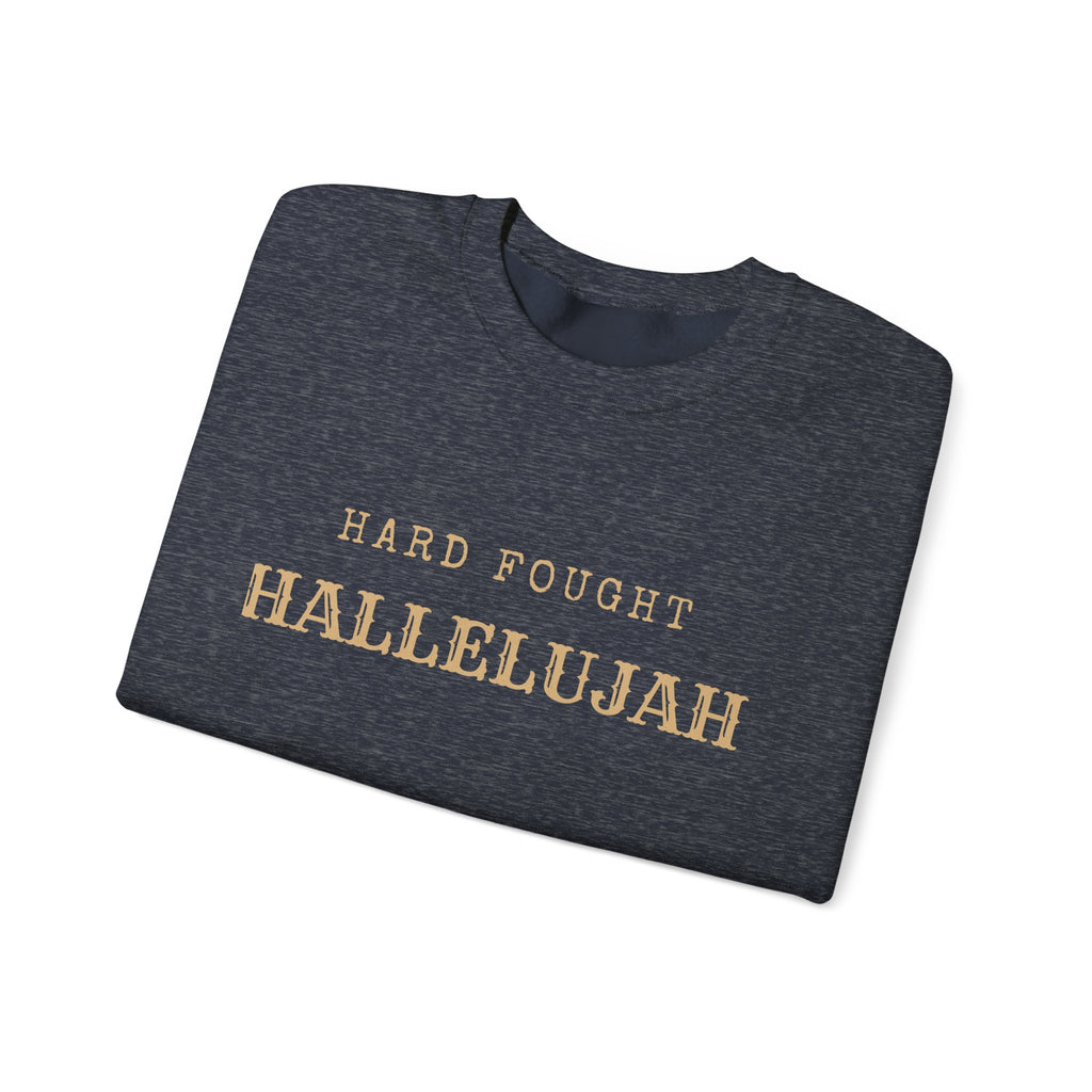 Hard Fought Hallelujah  Crewneck