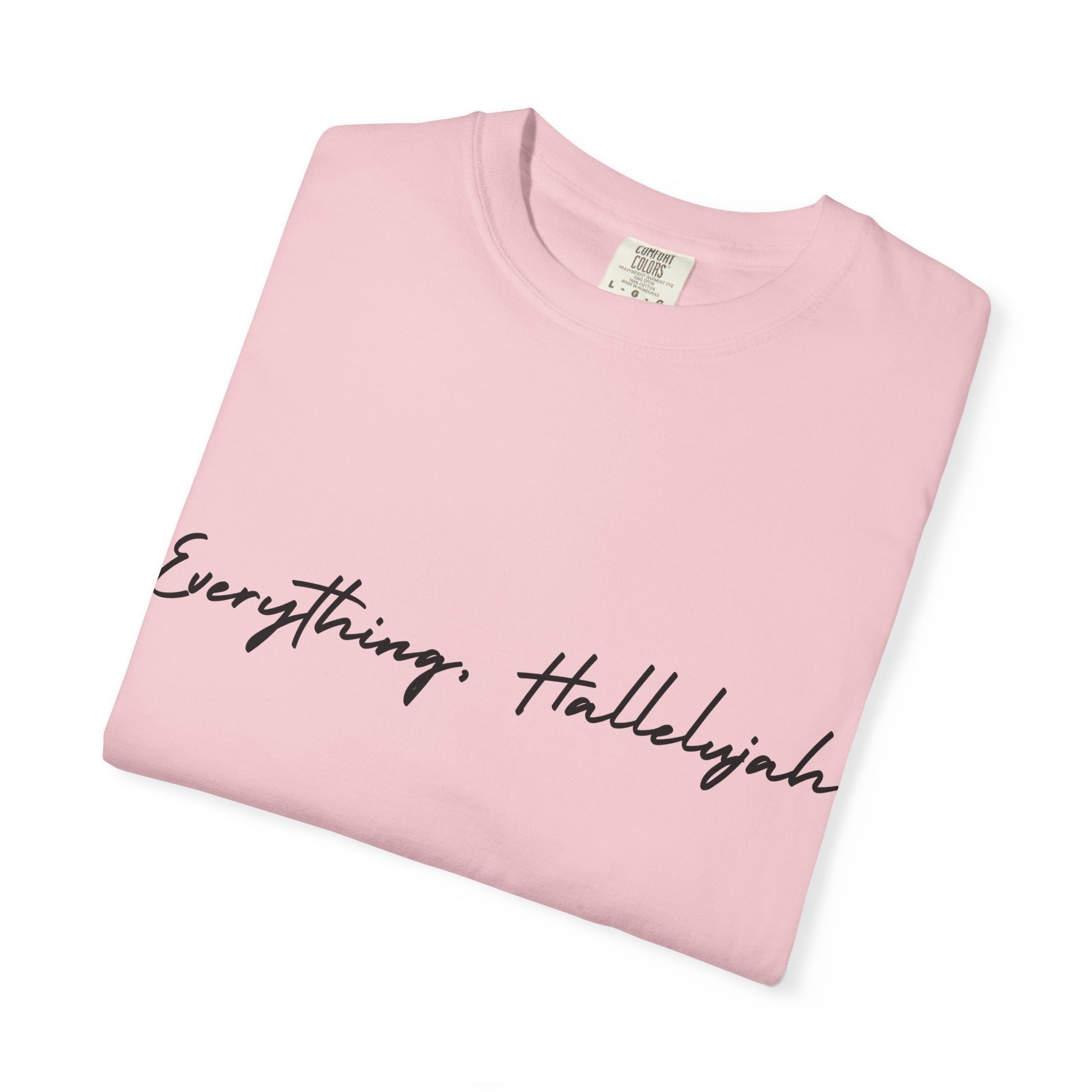 Everything, Hallelujah Tee