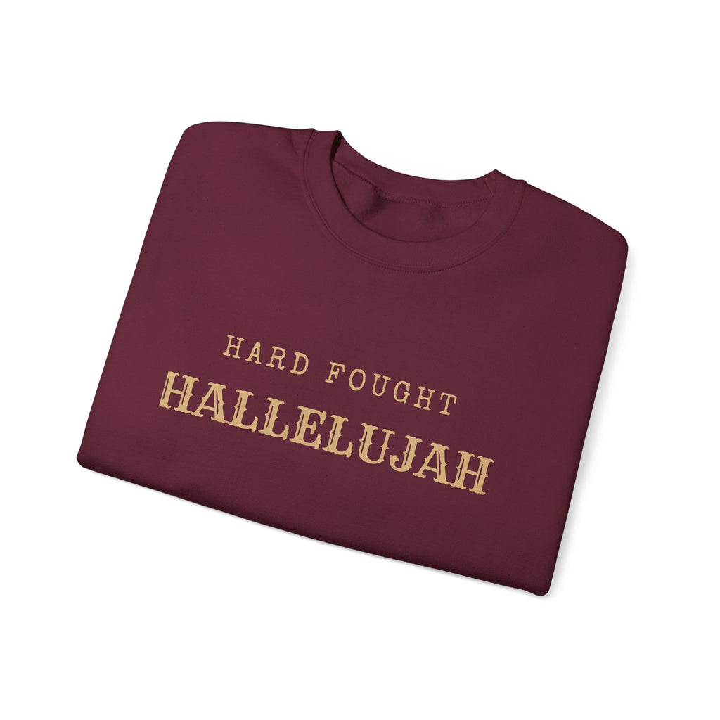 Hard Fought Hallelujah  Crewneck
