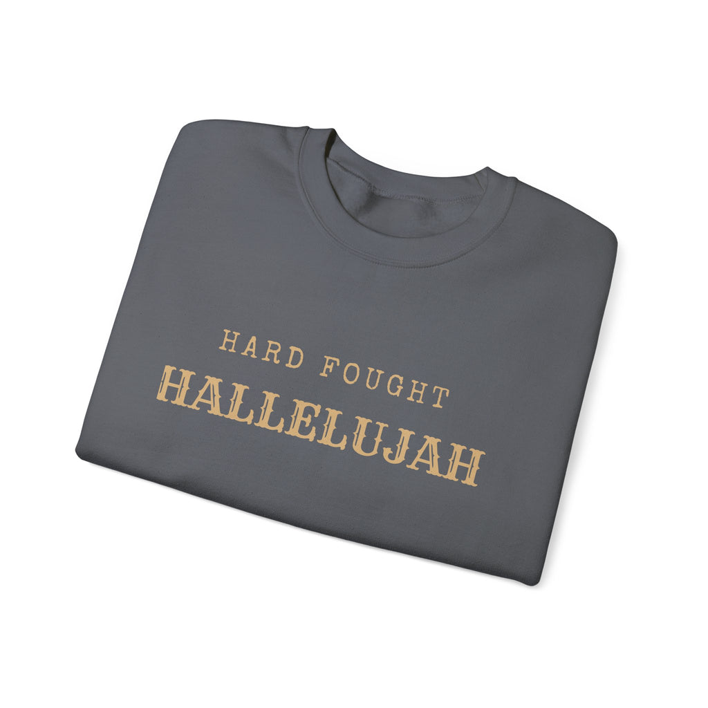 Hard Fought Hallelujah  Crewneck