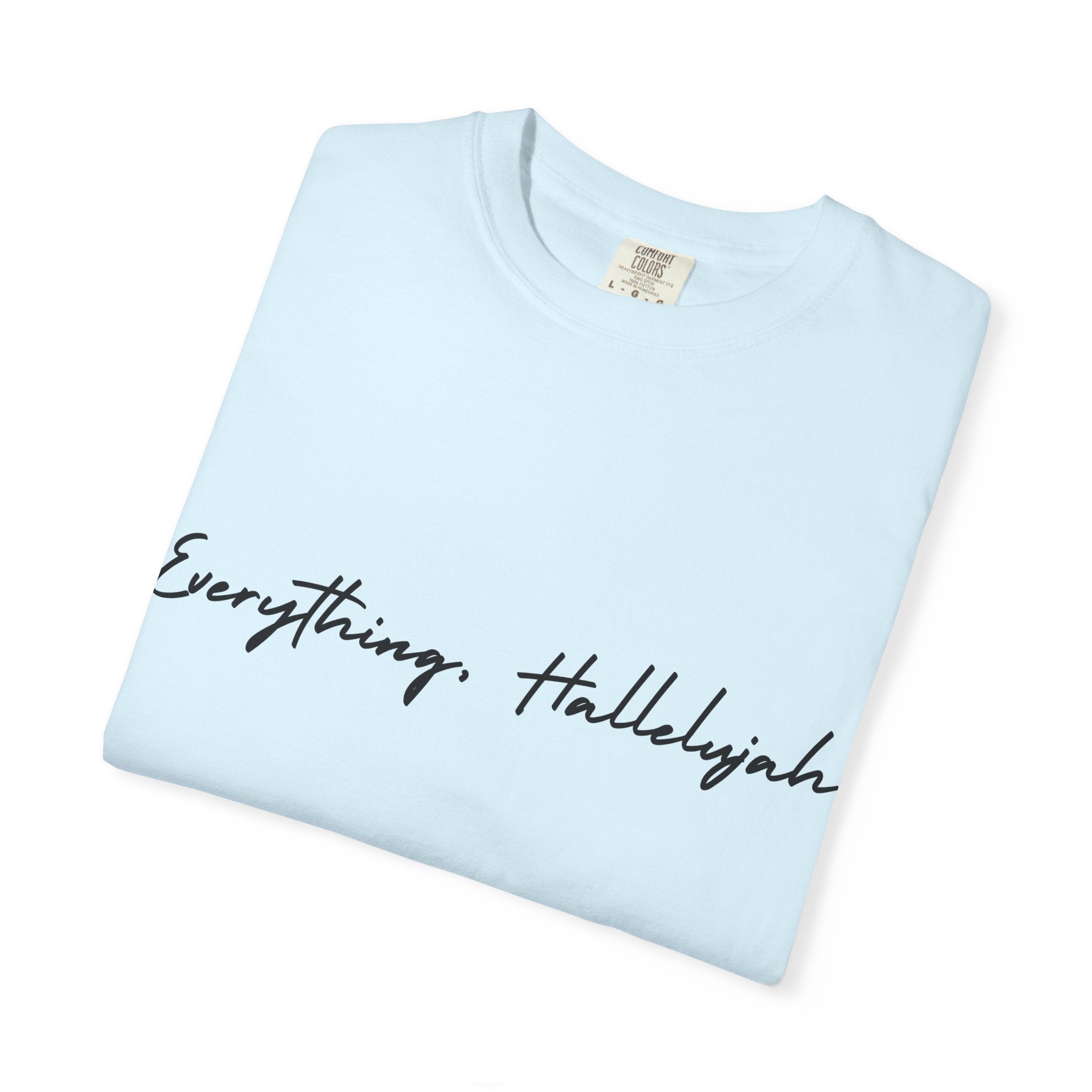 Everything, Hallelujah Tee
