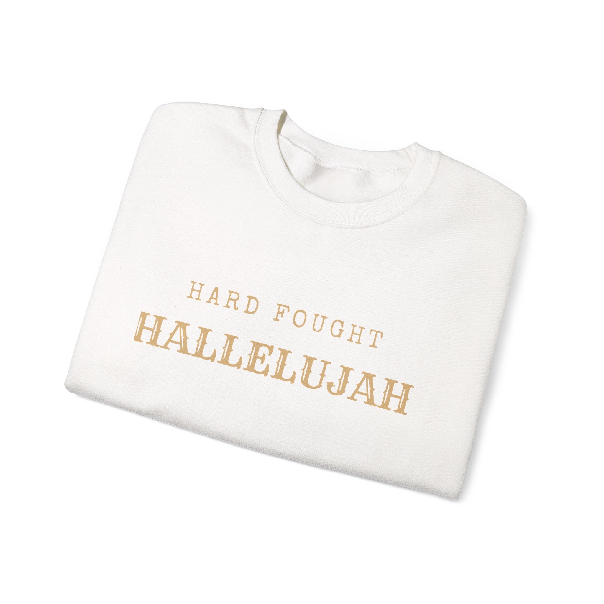Hard Fought Hallelujah  Crewneck