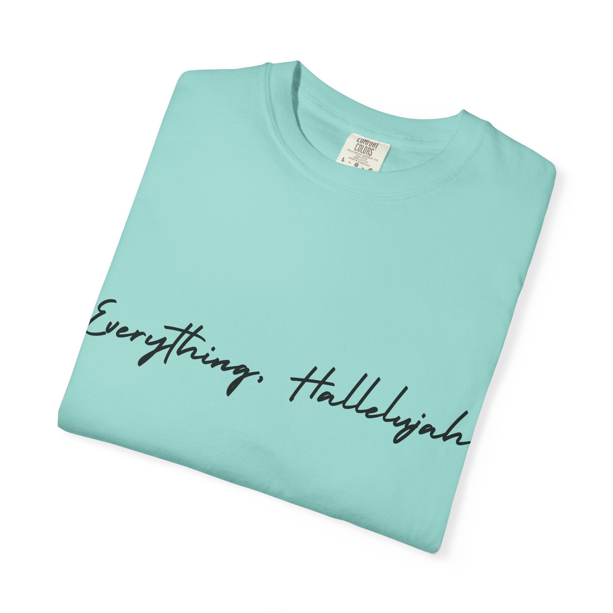 Everything, Hallelujah Tee