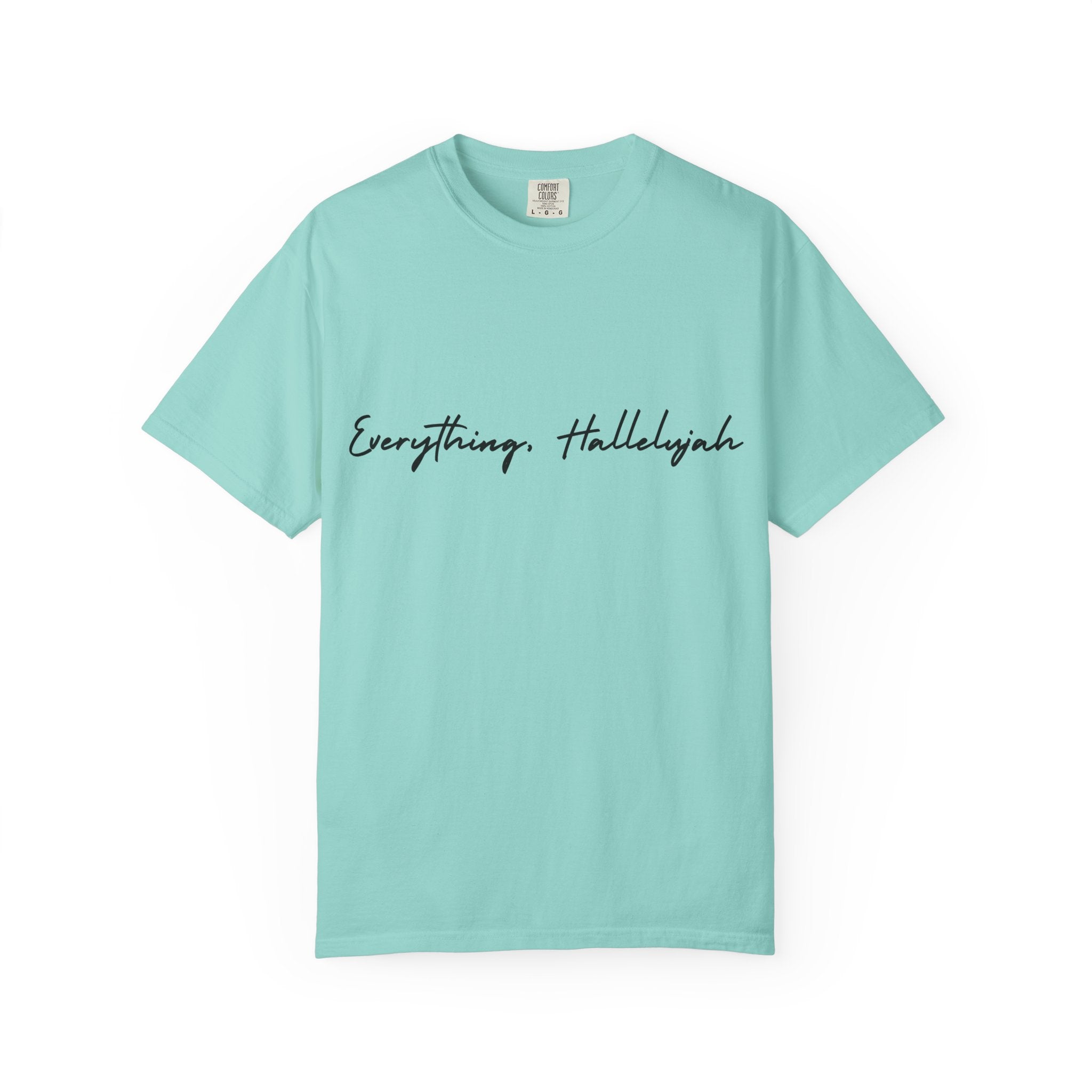 Everything, Hallelujah Tee