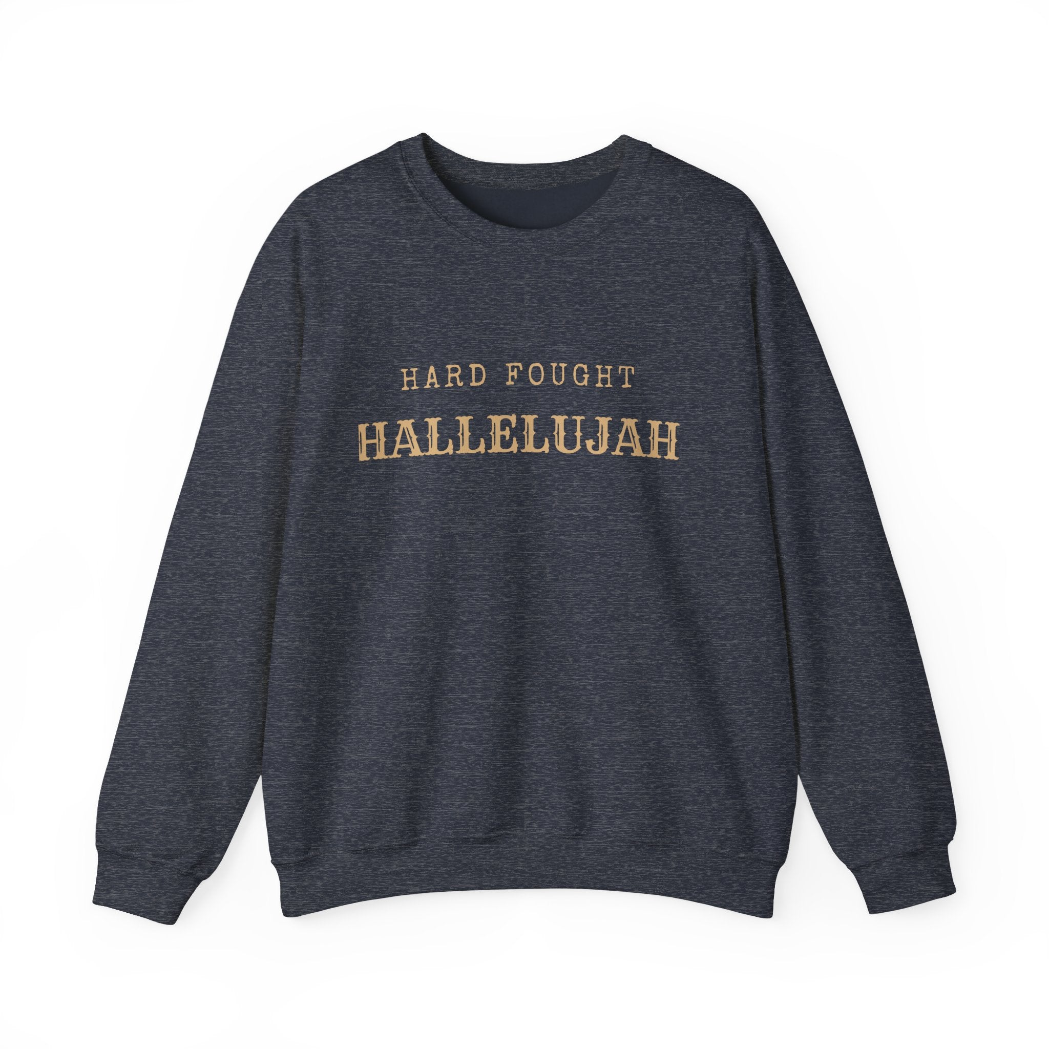 Hard Fought Hallelujah  Crewneck